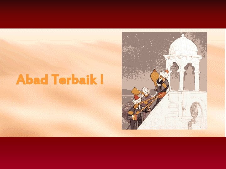 Abad Terbaik ! 