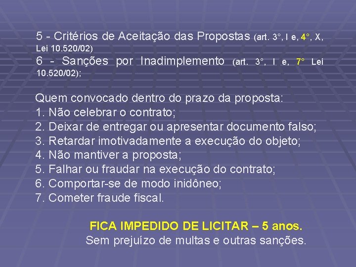 5 - Critérios de Aceitação das Propostas (art. 3°, I e, 4°, X, Lei