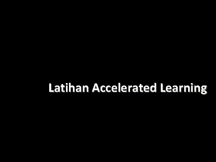 Latihan Accelerated Learning 