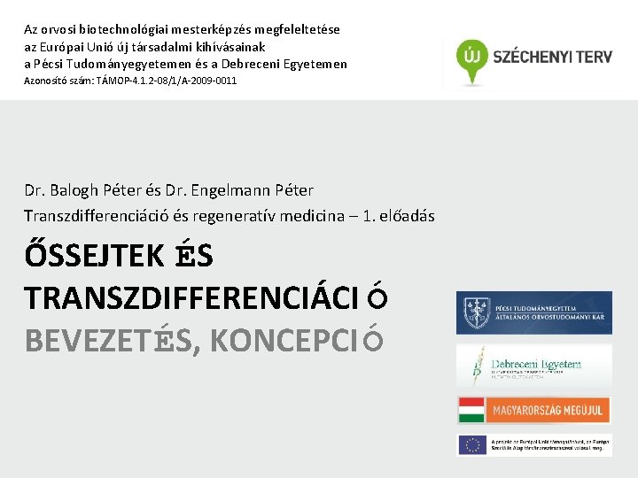 Az orvosi biotechnológiai mesterképzés megfeleltetése az Európai Unió új társadalmi kihívásainak a Pécsi Tudományegyetemen