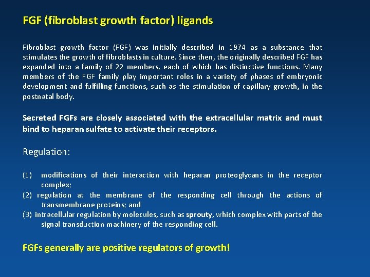 FGF (fibroblast growth factor) ligands Fibroblast growth factor (FGF) was initially described in 1974