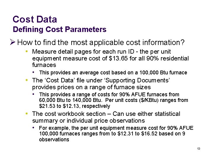 Cost Data Defining Cost Parameters Ø How to find the most applicable cost information?
