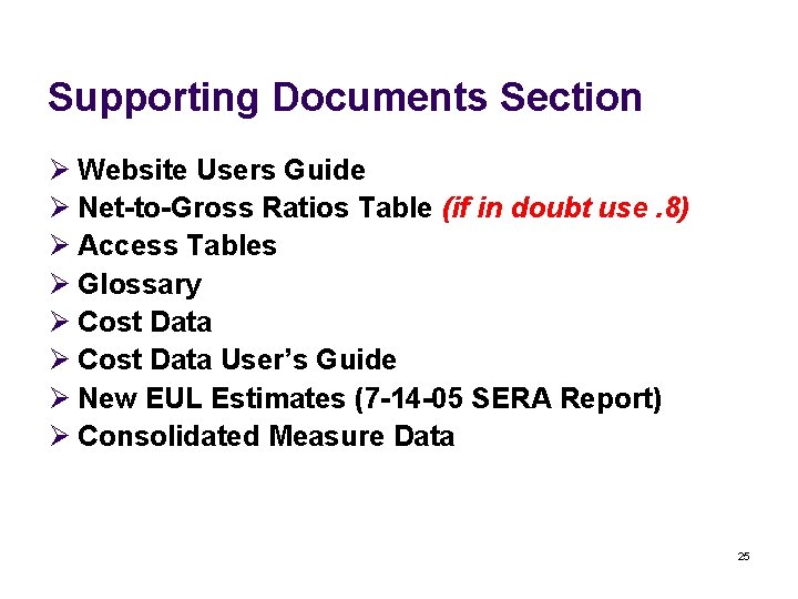 Supporting Documents Section Ø Website Users Guide Ø Net-to-Gross Ratios Table (if in doubt