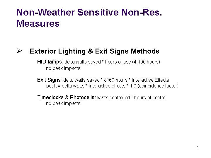 Non-Weather Sensitive Non-Res. Measures Ø Exterior Lighting & Exit Signs Methods HID lamps: delta