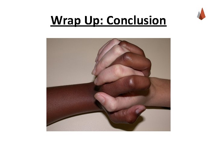 Wrap Up: Conclusion 