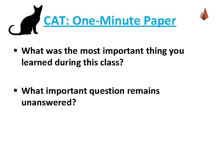 CAT: One-Minute Paper § What was the most important thing you learned during this