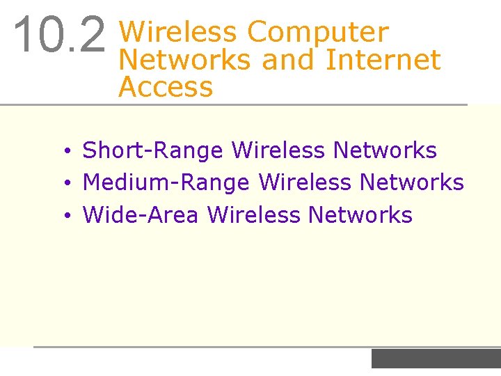 Computer 10. 2 Wireless Networks and Internet Access • Short-Range Wireless Networks • Medium-Range