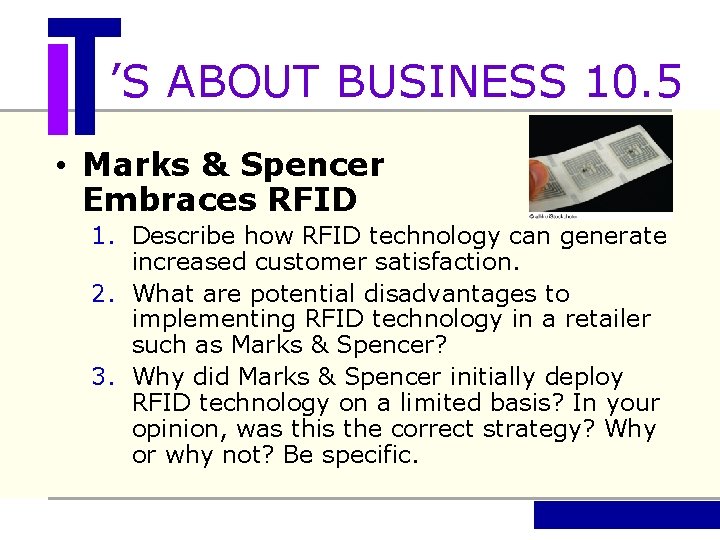 ’S ABOUT BUSINESS 10. 5 • Marks & Spencer Embraces RFID 1. Describe how