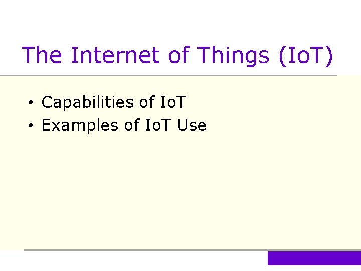 The Internet of Things (Io. T) • Capabilities of Io. T • Examples of