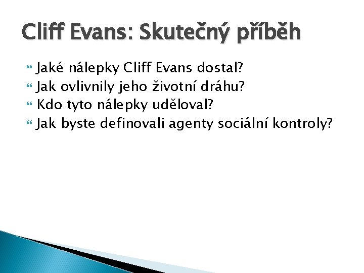 Cliff Evans: Skutečný příběh Jaké nálepky Cliff Evans dostal? Jak ovlivnily jeho životní dráhu?