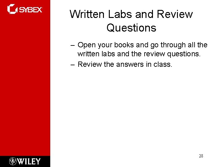 Written Labs and Review Questions – Open your books and go through all the