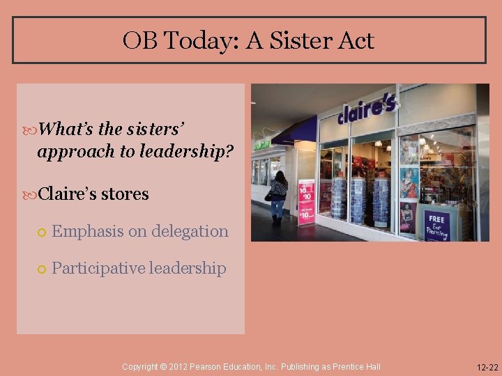 OB Today: A Sister Act What’s the sisters’ approach to leadership? Claire’s stores Emphasis