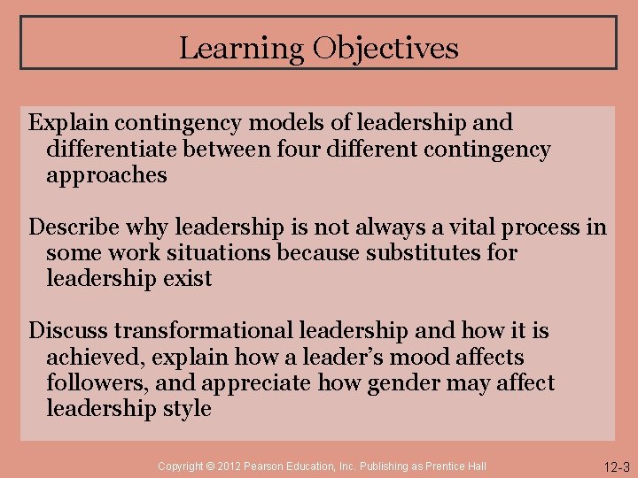 Learning Objectives Explain contingency models of leadership and differentiate between four different contingency approaches