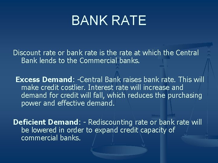 BANK RATE Discount rate or bank rate is the rate at which the Central