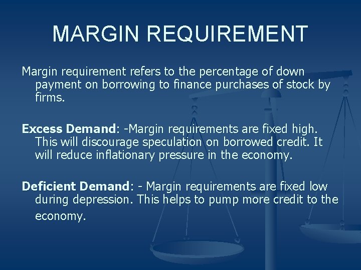 MARGIN REQUIREMENT Margin requirement refers to the percentage of down payment on borrowing to