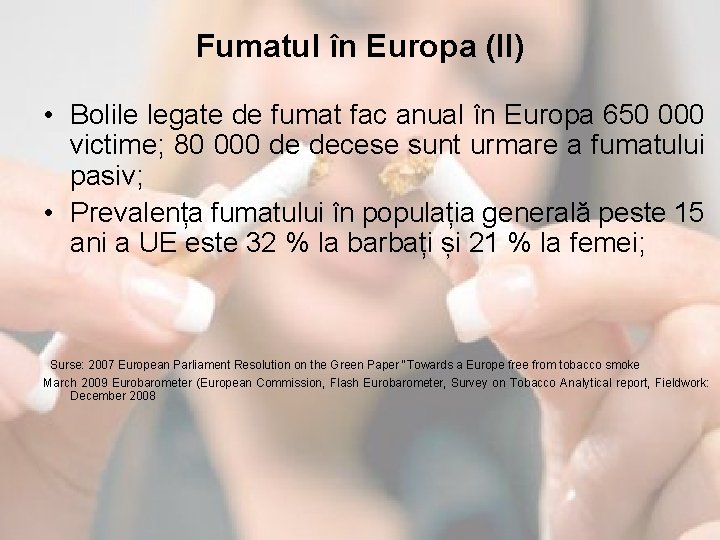 Fumatul în Europa (II) • Bolile legate de fumat fac anual în Europa 650