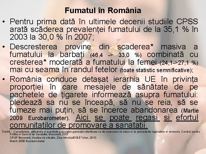 Fumatul în România • Pentru prima dată în ultimele decenii studiile CPSS arată scăderea