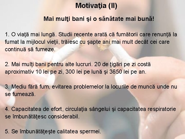 Motivaţia (II) Mai mulţi bani şi o sănătate mai bună! 1. O viaţă mai