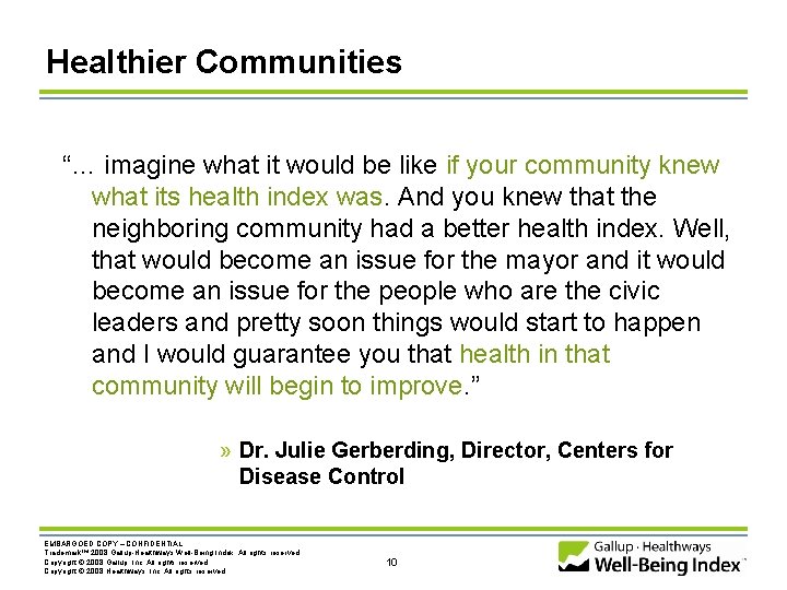 Healthier Communities “… imagine what it would be like if your community knew what