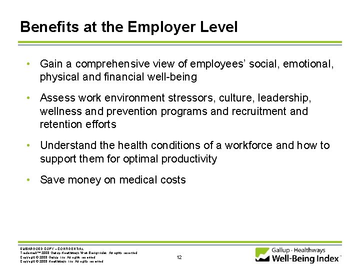 Benefits at the Employer Level • Gain a comprehensive view of employees’ social, emotional,