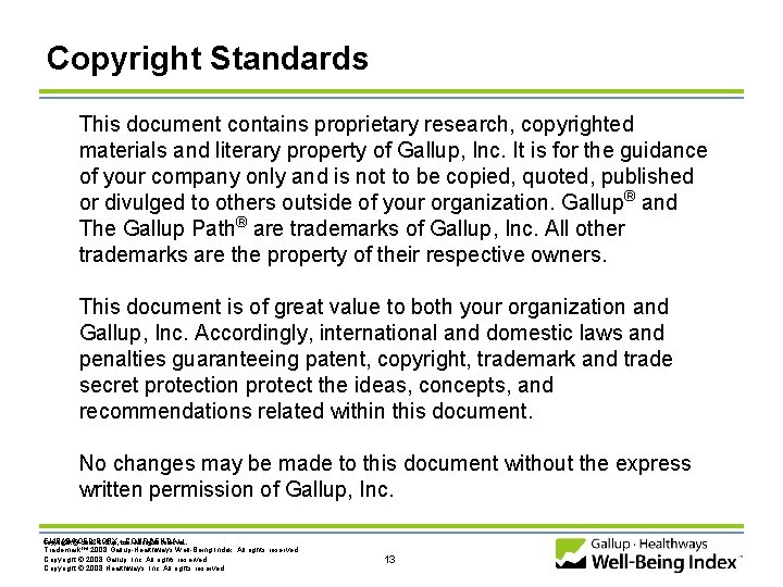 Copyright Standards This document contains proprietary research, copyrighted materials and literary property of Gallup,