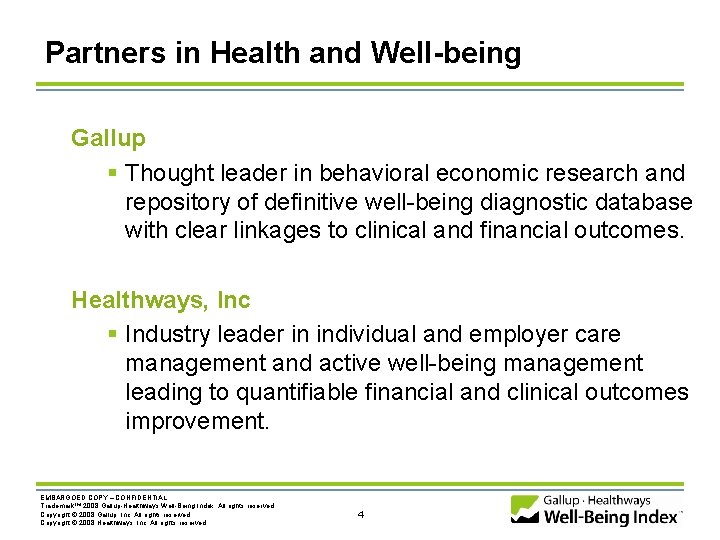 Partners in Health and Well-being Gallup § Thought leader in behavioral economic research and