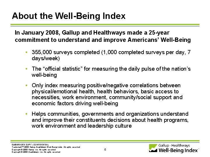 About the Well-Being Index In January 2008, Gallup and Healthways made a 25 -year