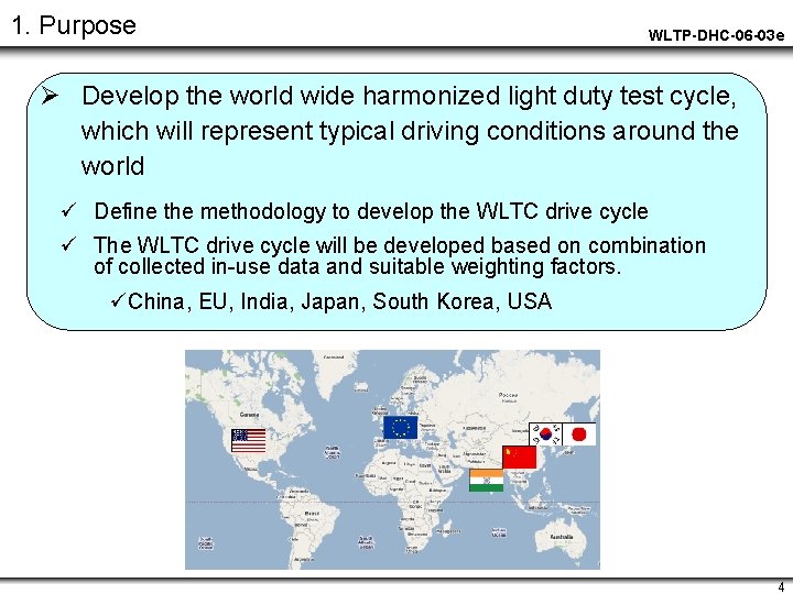 1. Purpose WLTP-DHC-06 -03 e Ø Develop the world wide harmonized light duty test