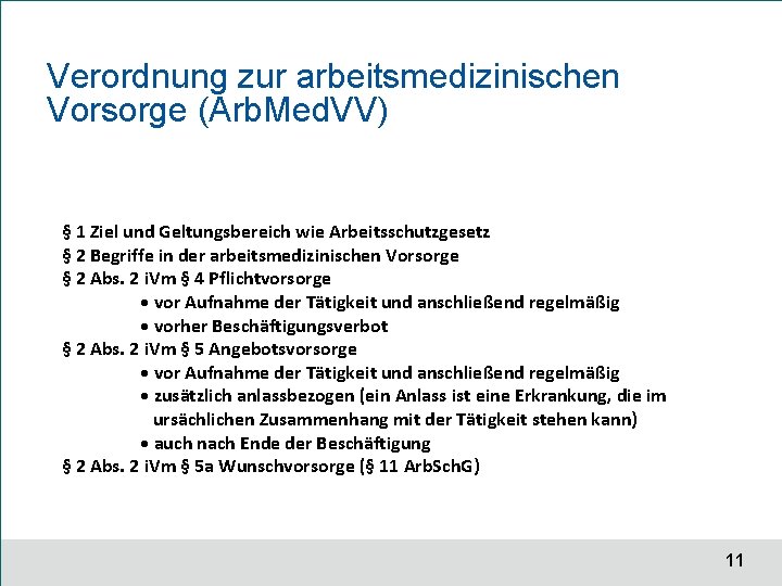 Verordnung zur arbeitsmedizinischen Vorsorge (Arb. Med. VV) § 1 Ziel und Geltungsbereich wie Arbeitsschutzgesetz