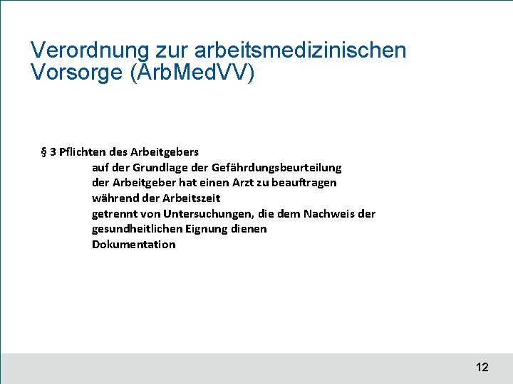 Verordnung zur arbeitsmedizinischen Vorsorge (Arb. Med. VV) § 3 Pflichten des Arbeitgebers auf der