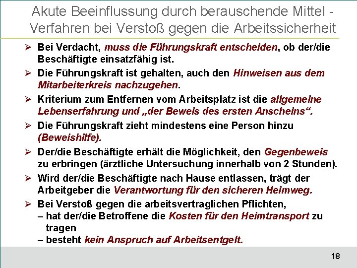 Akute Beeinflussung durch berauschende Mittel Verfahren bei Verstoß gegen die Arbeitssicherheit Ø Bei Verdacht,