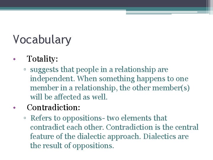 Vocabulary • Totality: ▫ suggests that people in a relationship are independent. When something
