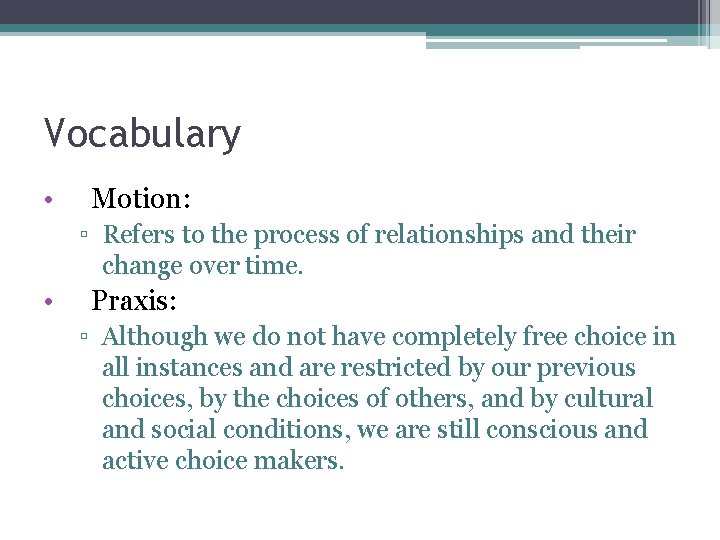 Vocabulary • Motion: ▫ Refers to the process of relationships and their change over