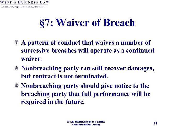 § 7: Waiver of Breach A pattern of conduct that waives a number of