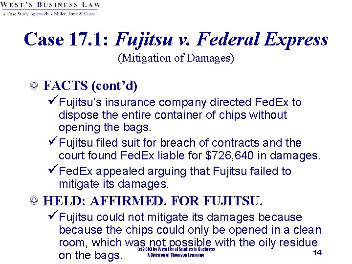 Case 17. 1: Fujitsu v. Federal Express (Mitigation of Damages) FACTS (cont’d) üFujitsu’s insurance