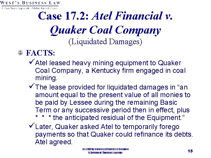 Case 17. 2: Atel Financial v. Quaker Coal Company (Liquidated Damages) FACTS: üAtel leased