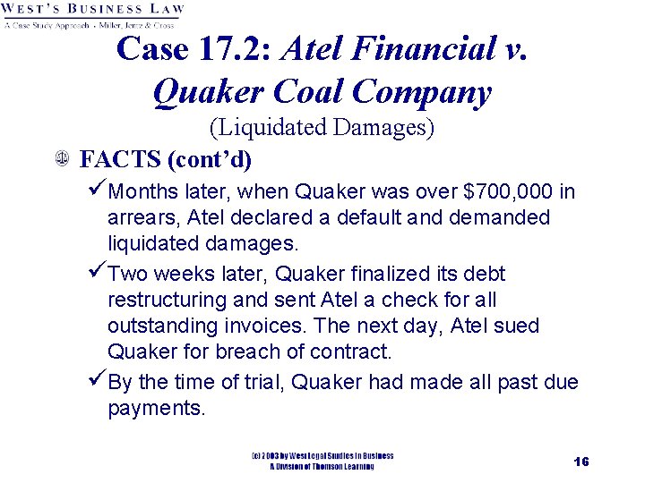 Case 17. 2: Atel Financial v. Quaker Coal Company (Liquidated Damages) FACTS (cont’d) üMonths