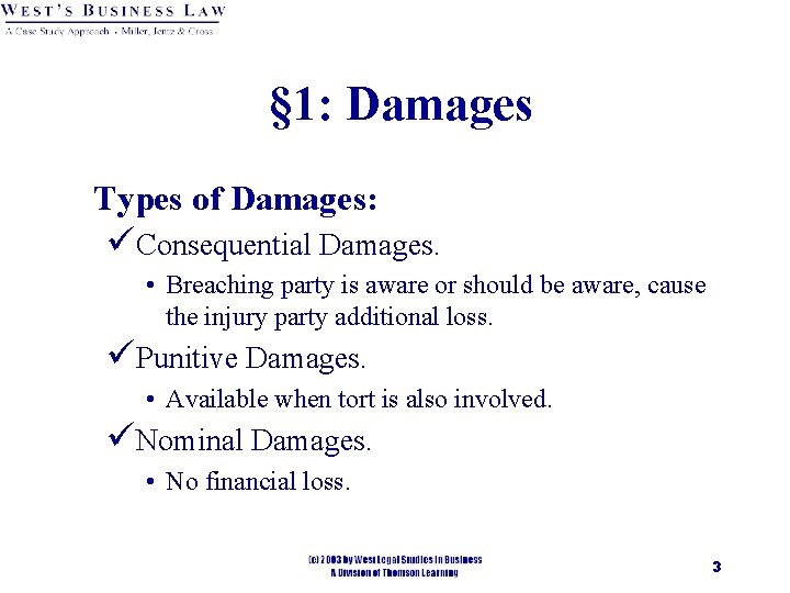 § 1: Damages Types of Damages: üConsequential Damages. • Breaching party is aware or