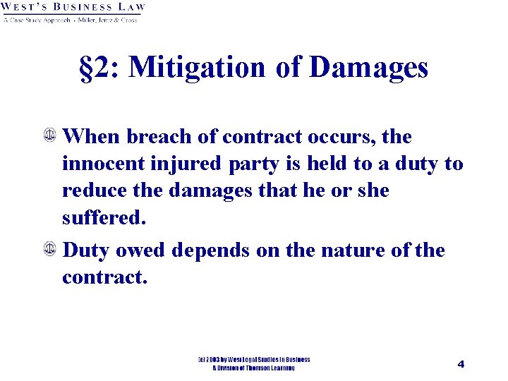§ 2: Mitigation of Damages When breach of contract occurs, the innocent injured party