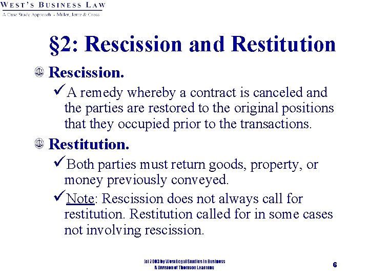 § 2: Rescission and Restitution Rescission. üA remedy whereby a contract is canceled and