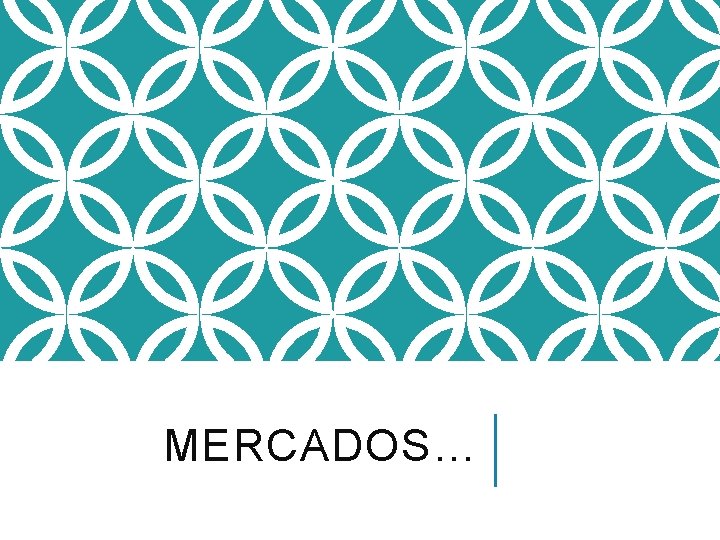 MERCADOS… 