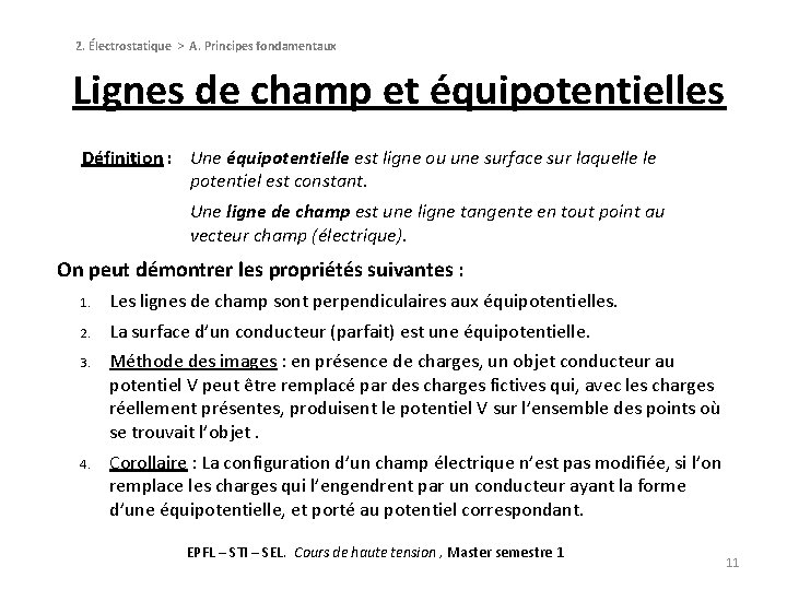 2. Électrostatique > A. Principes fondamentaux Lignes de champ et équipotentielles Définition : Une