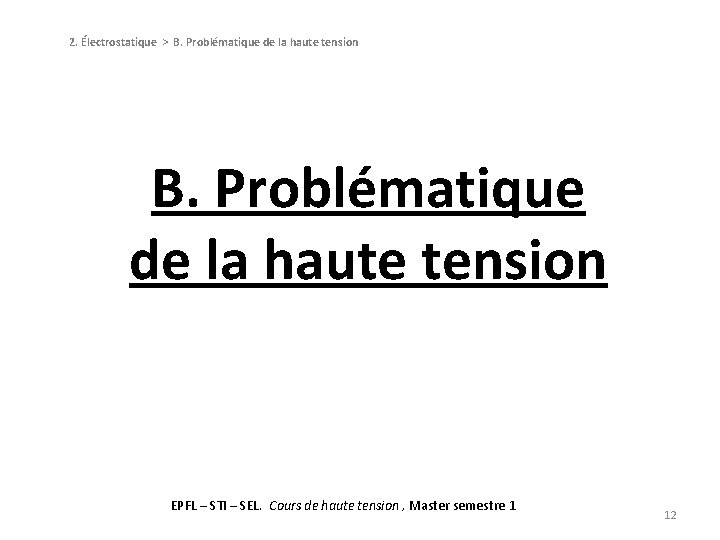 2. Électrostatique > B. Problématique de la haute tension EPFL – STI – SEL.