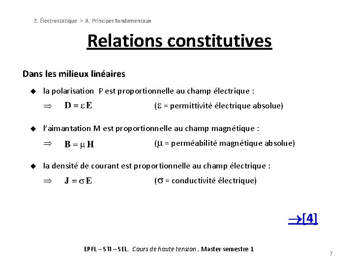 2. Électrostatique > A. Principes fondamentaux Relations constitutives Dans les milieux linéaires u la