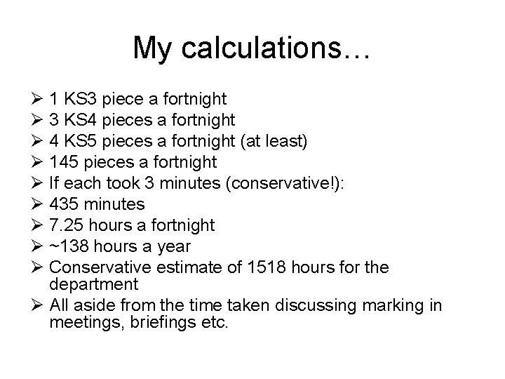 My calculations… Ø 1 KS 3 piece a fortnight Ø 3 KS 4 pieces