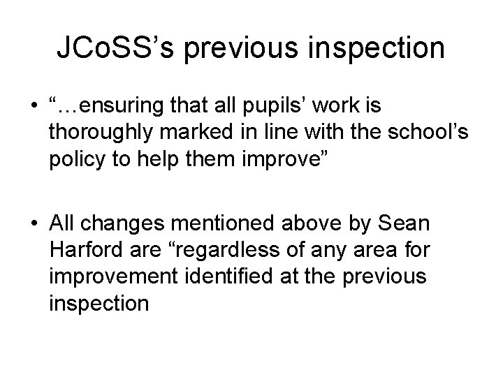 JCo. SS’s previous inspection • “…ensuring that all pupils’ work is thoroughly marked in