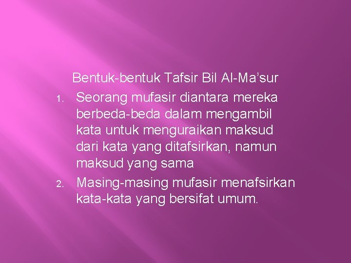 1. 2. Bentuk-bentuk Tafsir Bil Al-Ma’sur Seorang mufasir diantara mereka berbeda-beda dalam mengambil kata