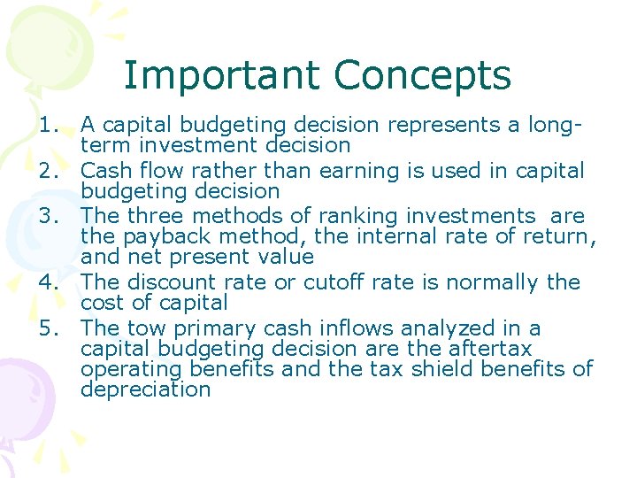 Important Concepts 1. A capital budgeting decision represents a longterm investment decision 2. Cash