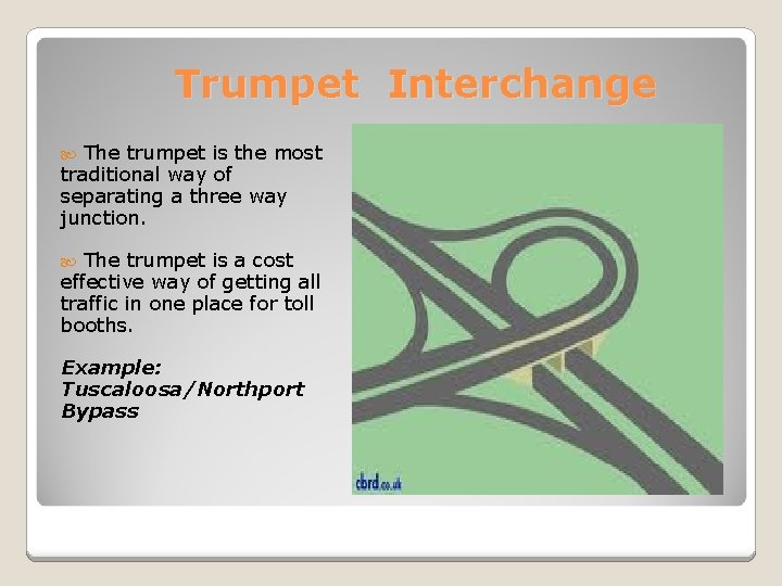 Trumpet Interchange The trumpet is the most traditional way of separating a three way