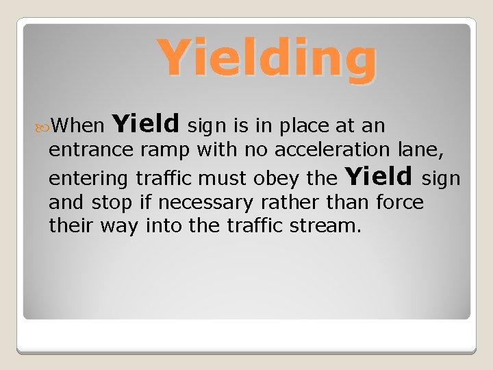 Yielding When Yield sign is in place at an entrance ramp with no acceleration